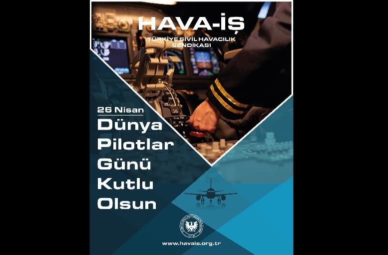 Hava-İş Sendikası’ndan Dünya Pilotlar Günü Mesajı: Gökyüzünün Kahramanlarına Saygı