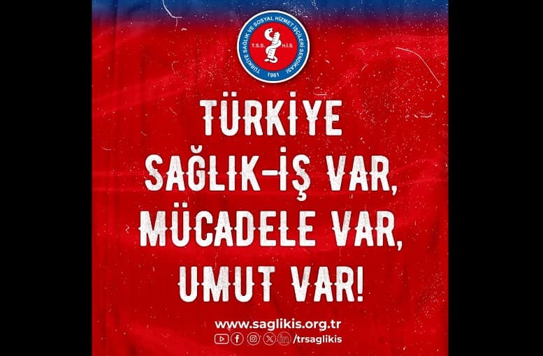 Türk Sağlık-İş 1 Mayıs’ta Alanlardayız: Sendikal Haklar İçin Güçlü Bir Çağrı!