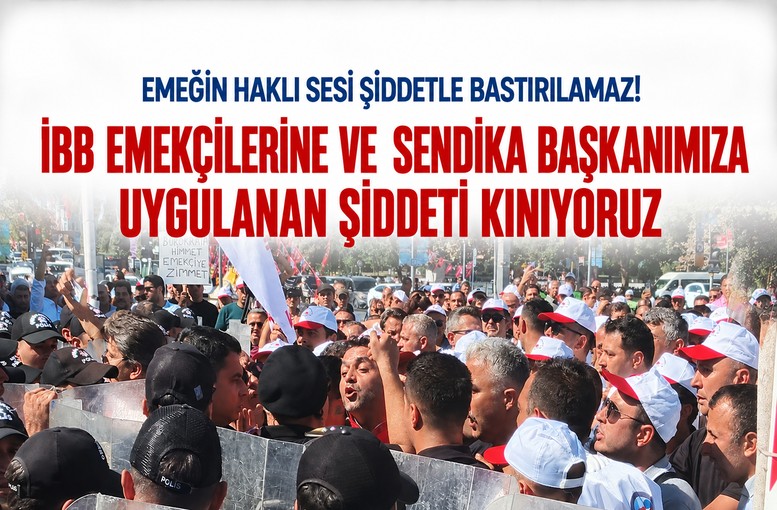 Birleşik Kamu-İş’ten İBB Önündeki Eyleme Polisin Müdahalesine Sert Tepki