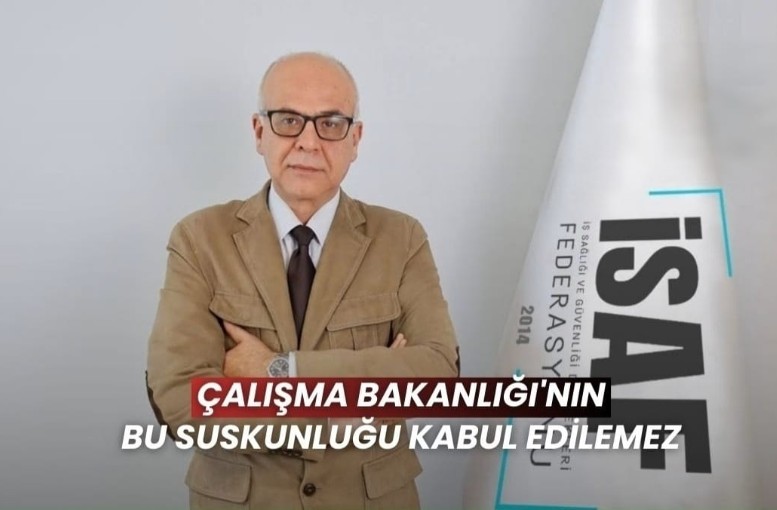 İş Sağlığı ve Güvenliği Haftası’nda Sessizlik: Başkan Ensari’den Bakanlığa Açık Mektup