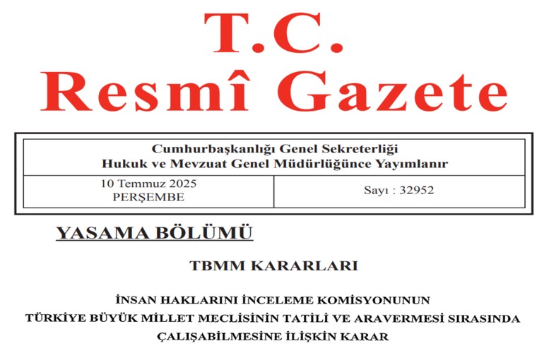 Official Gazette's July 10, 2025 Issue Published: Comprehensive Regulations from TBMM Decisions to New Regulations