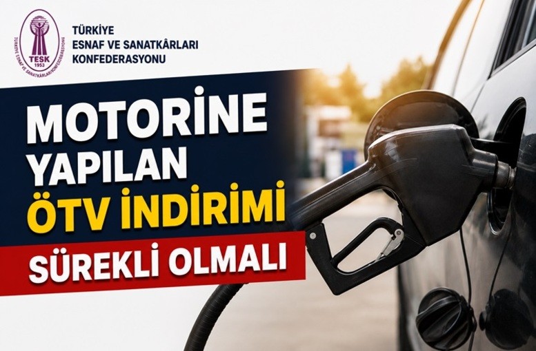 TESK Başkanı Bendevi Palandöken: "Motorindeki ÖTV İndirimi Tüm Yıla Yayılmalı ve Sürekli Olmalı!"